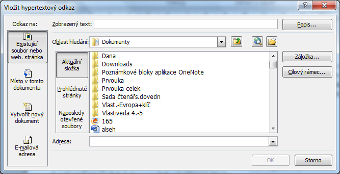 1 2 4 3 5 Otevři stránku s aktuálním dokumentem a do okna Adresa klikni pravým a zvol Vložit. Celá adresa se nakopíruje. Nakonec zvol OK 5.