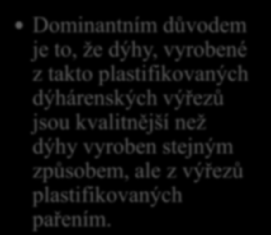 11. Řekni, jaké výhody má stále více používaný způsob plastifikace ohřevem kulatiny ve vodě?