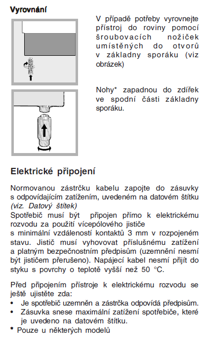 Zapojení plynu Spotřebič smí být připojen k hlavnímu uzávěru plynu nebo k plynové bombě gumovou hadicí nebo ocelovou trubkou, v souladu s místními bezpečnostními předpisy a poté, co se ujistíte, že