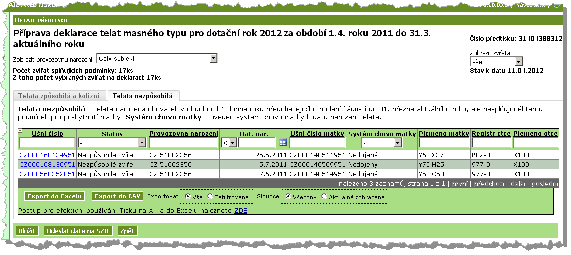 3 Zkontrolujte zobrazené seznamy zvířat. Zvířata, která chcete zařadit do deklarace, musí být označena v prvním sloupci.