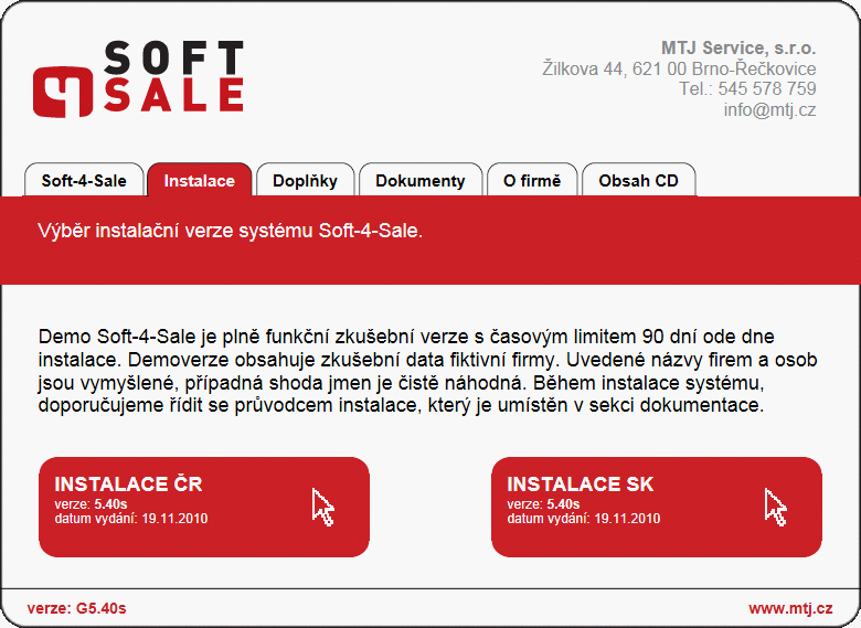 Instalace systému Soft-4-Sale G5 7 V případě, že instalaci spouštíte ze stažené a rozbalené instalační sady... Spušťte soubor SETUP.