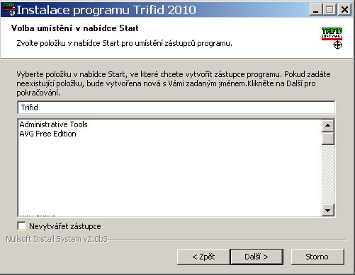 TRIFID STANDARD - Instalace a nastavení Poznámka Umístění v nabídce Start Poznámka: pokud zadaný adresář obsahuje již nainstalovaný program TRIFID, bude se dále jednat o instalaci upgrade.
