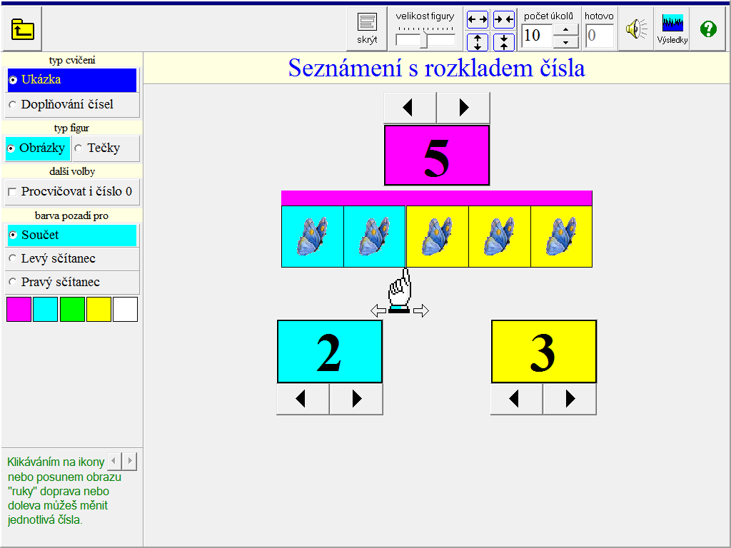 2. ROZKLAD ČÍSLA Toto cvičení umožňuje žákovi procvičit všechny možnosti rozkladu daného čísla, což je zvlášť důležité u čísla deset (pro pochopení počítání s přechodem přes desítku).