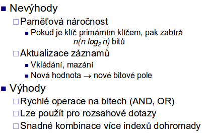 Bitmapový index Kolekce bitových polí Pro každou hodnotu je jedno pole Délka