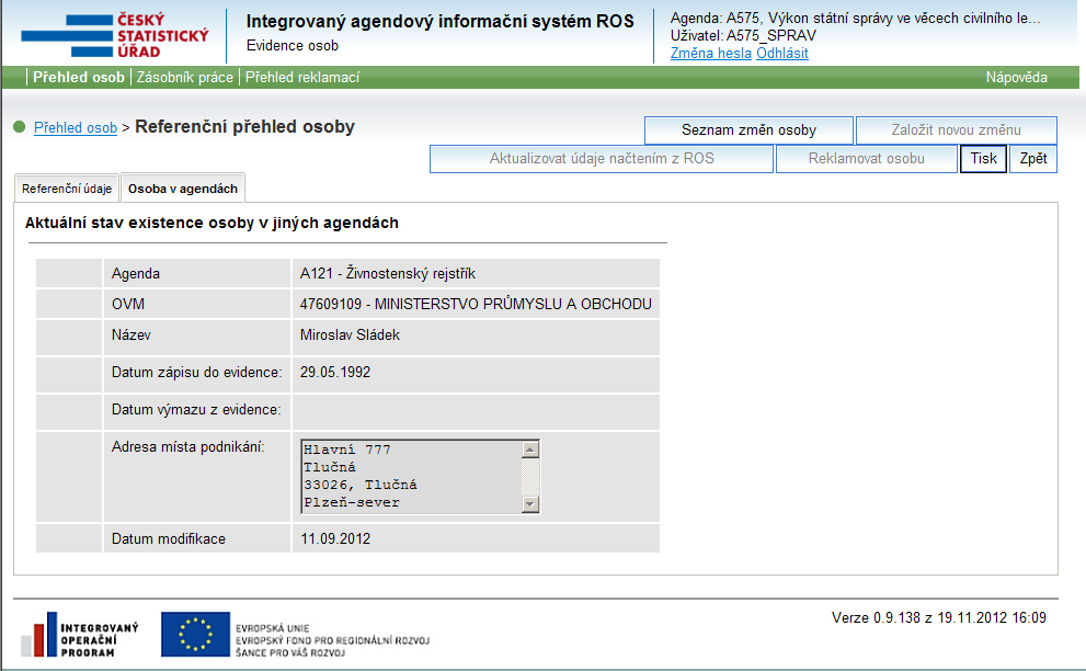 kliknutím na záložku Osoba v agendách prohlížet aktuální stav jejich údajů vedených těmito agendami.