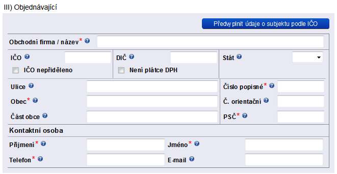 III) Objednávající Obch. firma/ název Uvádí se obchodní firma objednávajícího zapsaného v obchodním rejstříku. U ostatních subjektů se uvádí název nebo jméno a příjmení (text, max.