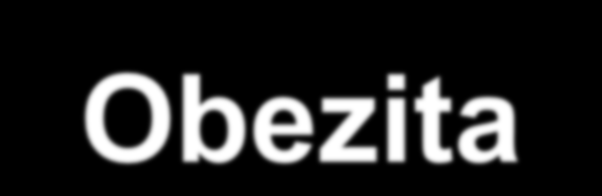 Obezita Zvýšení BMI nad 30 kg/m2 Více ženy Abdominální tuk prozánětlivé působky (leptin, ten v