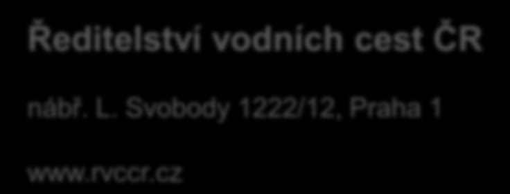 Děkuji za pozornost Ředitelství vodních cest