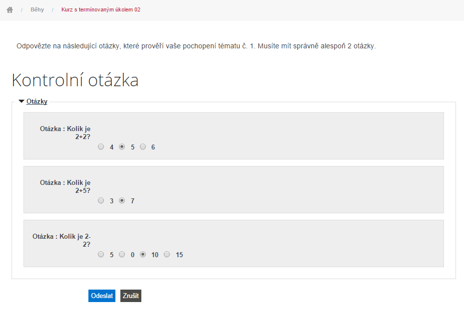 Obrázek č. 25: Kontrolní otázka Student vybírá u jednotlivých otázek odpovědi dle svého uvážení.