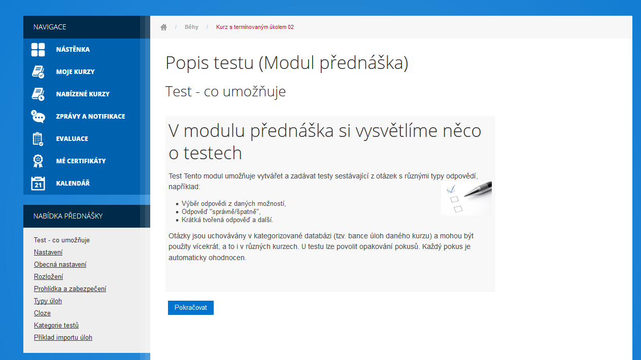 Obrázek č. 88: Zakončení průzkumu 2.4.26 Přednáška Činnost typu přednáška představuje sofistikovaný obsah s řízeným průchodem. Konkrétní podoba využití této činnosti tedy závisí na účelu použití.