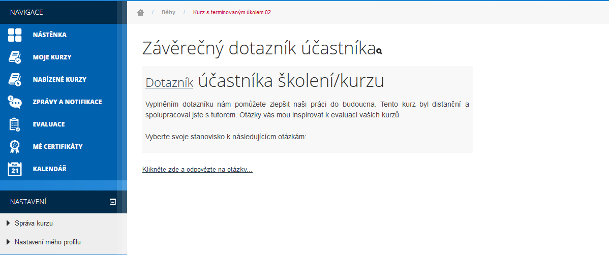 Zpět na osnovu kurzu se student vrátí pomocí drobečkové navigace. 2.5 Další klíčové studijní opory systému InspIS E-LEARNING 2.5.1 Evaluační dotazník Každý kurz může volitelně obsahovat jeden či více evaluačních dotazníků.