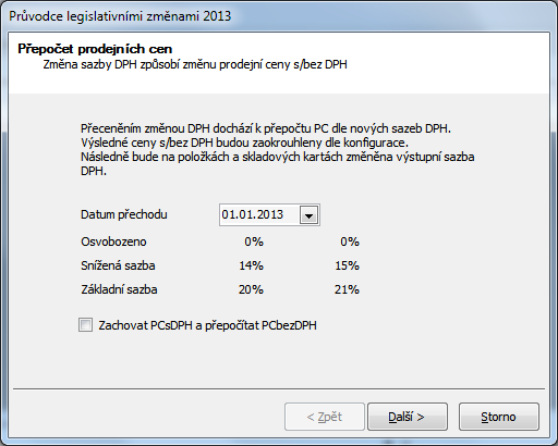Potvrzením dalšího kroku dojde k přepočtu prodejních cen dle změnené sazby DPH.