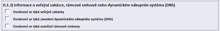 U druhu veřejné zakázky Dodávky Zadavatel povinně vybere pouze jednu z 5 nabízených možností, která nejlépe odpovídá předmětu veřejné zakázky na dodávky dle 8 ZVZ.