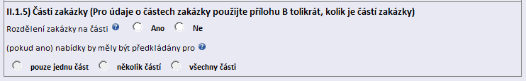 II.1.5) Části zakázky (pro údaje o částech zakázky použijte přílohu B tolikrát, kolik je částí zakázky) Zadavatel zaškrtne ano, jestliže je veřejná zakázka rozdělena na části podle 98 ZVZ.