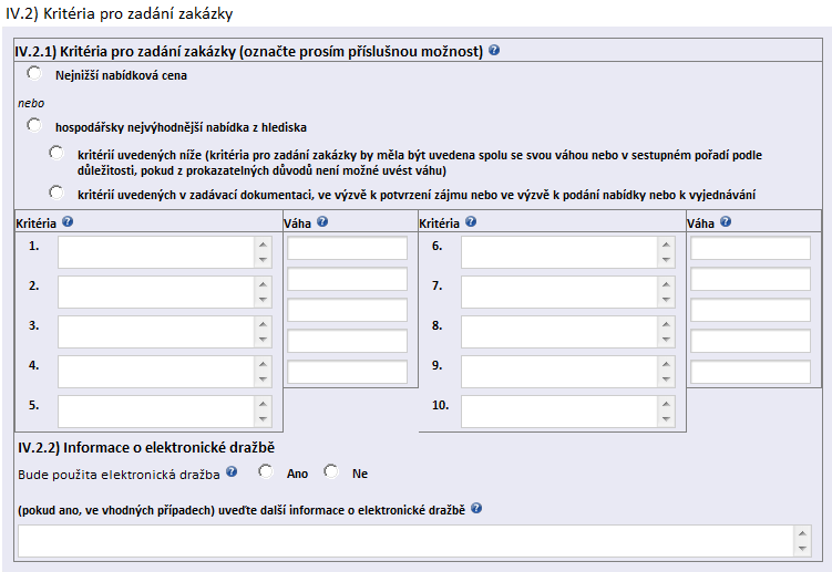 IV.2) Kritéria pro zadání zakázky PROVOZNÍ ŘÁD - Příloha 3 IV.2.1) Kritéria pro zadání zakázky (označte prosím příslušnou možnost) Zadavatel povinně stanoví základní hodnotící kritérium pro zadání