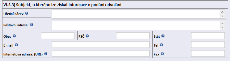 VI.3) Odvolací řízení uvádí se informace týkající se řízení o přezkoumání úkonů Zadavatele. VI.3.1) Subjekt odpovědný za odvolací řízení povinně se uvádí název a adresa orgánu příslušného pro