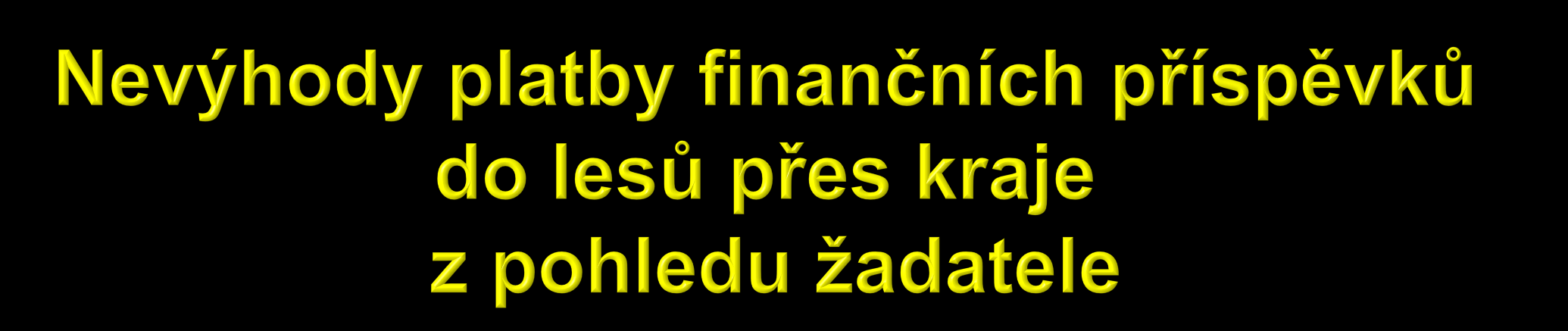 Právní nejistota - v zemědělství jsou příspěvky na podporu součástí státního rozpočtu.