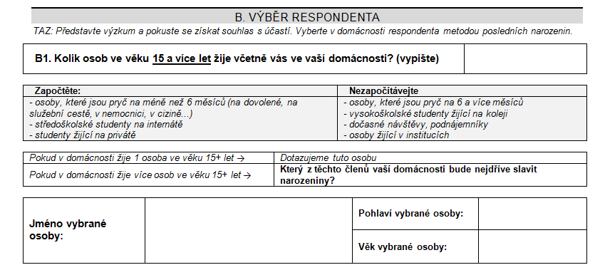 Výběr respodenta Zjistěte, kolik je v domácnosti osob 15+ a vypište Zjistěte, jaký člen bude