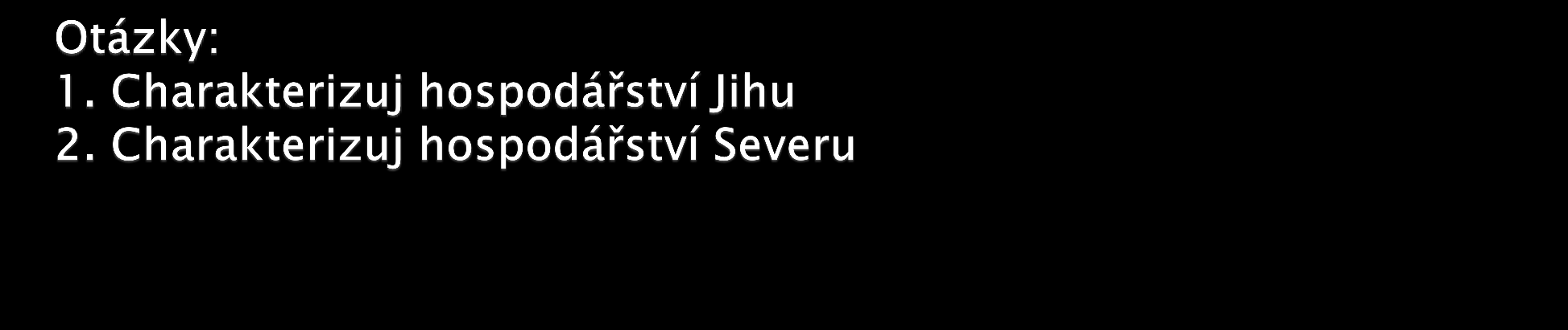 Ad 2/ Mezi Severem a Jihem se vyhranily velké hospodářské a sociální rozdíly. V jižních oblastech se průmysl téměř nerozvíjel, tam bylo výnosnější pěstovat s pomocí otroků bavlnu.