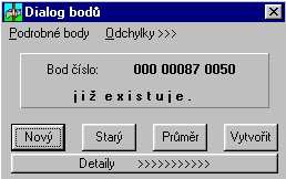 Dialog bodů Toto okno se zobrazuje při duplicitě bodu. Bod číslo... zobrazuje číslo bodu, který už v seznamu souřadnic existuje. Pod tímto nápisem se zobrazuje nápis již existuje. Nový.