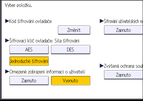 Šifrování přenášených hesel 5. Stiskněte tlačítko [Zvýšené zabezpečení]. 6. Stiskněte tlačítko [Změnit] pro "Kód šifrování ovladače". 7. Zadejte šifrovací klíč ovladače a stiskněte [OK].