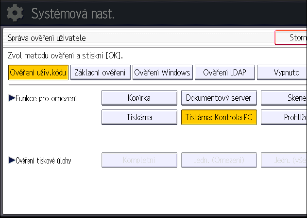 Ověření uživatelského kódu Ověření uživatelského kódu Jedná se o metodu ověření pro omezení přístupu k funkcím podle uživatelského kódu. Stejný uživatelský kód může používat několik uživatelů.