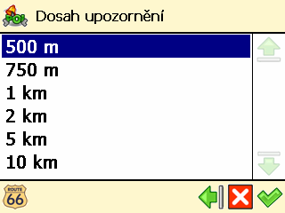 Ikona a vzdálenost v pravém horním rohu: Ikona a vzdálenost v pozici GPS: ❺ Zvolte, v jaké vzdálenosti od zajímavého místa chcete dostávat upozornění, a potvrďte svou volbu.