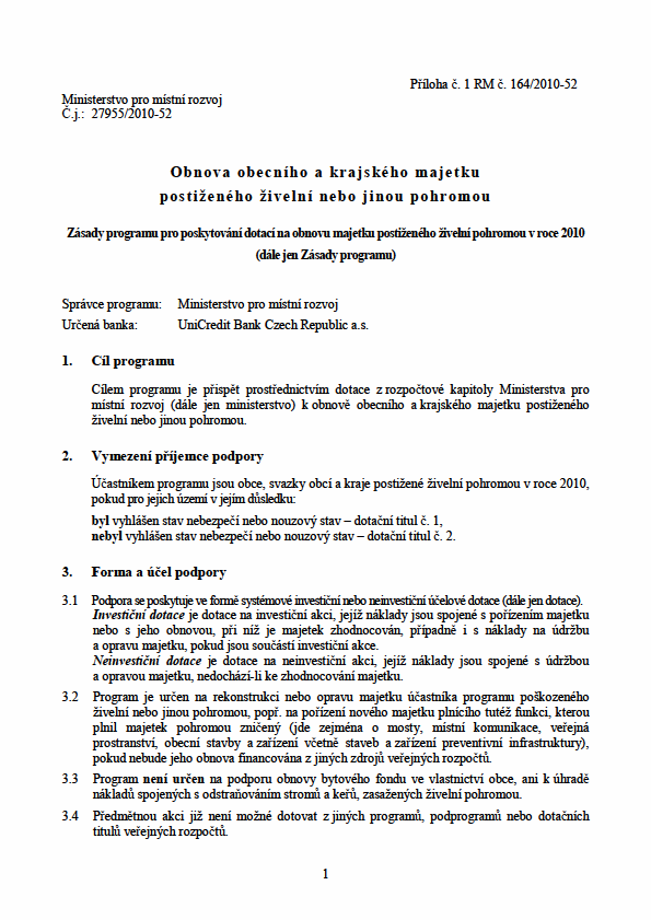 2. Akce musí být zahrnuta v seznamu škod dle 3 odst. 1 zákona č. 12/2002 Sb., o státní pomoci při obnově území, ve znění zákona č. 347/2005 Sb., zpracovaném po ukončení stavu nebezpečí (čl. 4.1.3 Zásad programu).