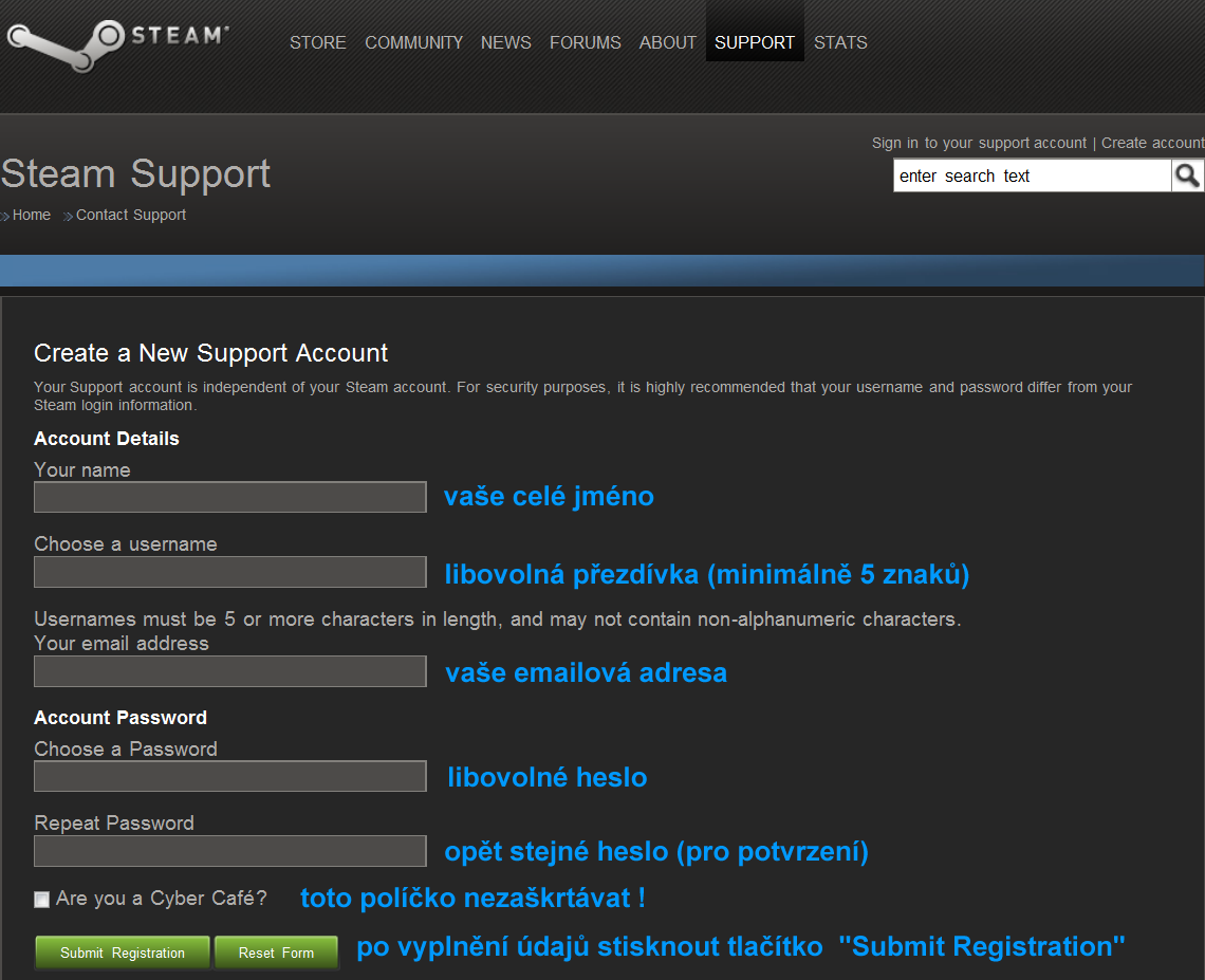 2) Nyní se potřebujete zaregistrovat, jděte na stránky https://supportsteampoweredcom/registerphp a zde vyplňte údaje pro registraci Pro