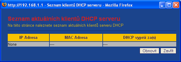 definovat, jaké adresy budou klientům přiřazovány. Po stisknutí tlačítka Zobrazit klienty bude zobrazen seznam aktuálně přidělených adres, jak ukazuje následující obrázek.