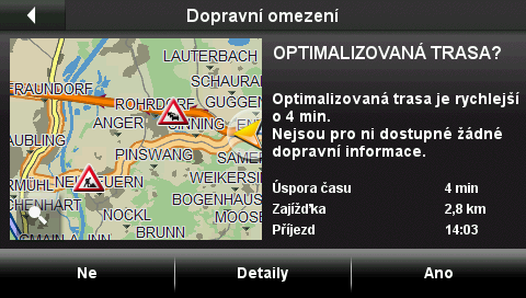 Zároveň se zobrazuje tlačítko Dopravní hlášení. Ukazuje vzdálenost k dalšímu oznámenému omezení dopravy a jím způsobenou předpokládanou časovou ztrátu.
