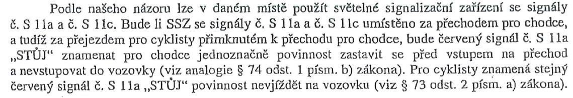 Tj. nenabízí variantu, kde je společné světlo pro chodce a cyklistu ve dvoubarevné soustavě.