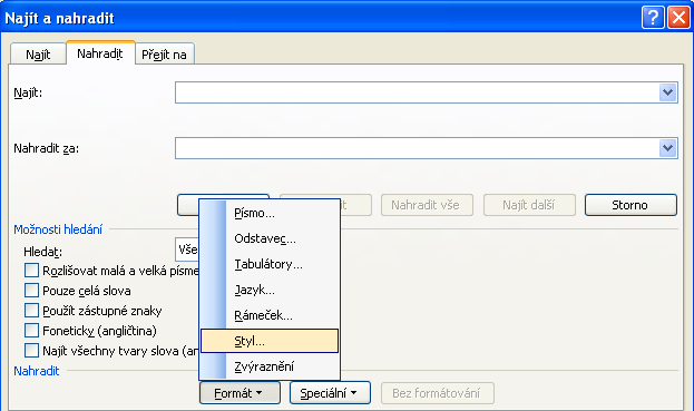 7.1.3 Náhrada stylu jiným stylem Otevřete dialogové okno Najít a nahradit pomocí příkazu Upravit -> Najít a nahradit a stiskněte tlačítko Více ve spodní části.
