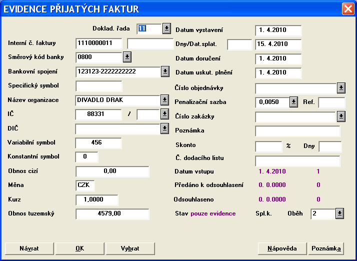 Zdroj pro import se v tomto případě nevyplňuje, faktura se neimportuje Masku lze upravit i v závislosti na počtu příchozích faktur Obsluha