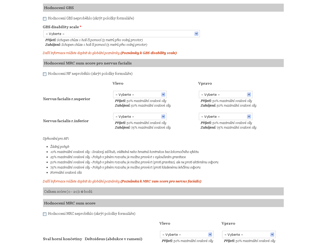 Hodnocení po léčbě Výkony Hodnocení ihned po léčbě, Hodnocení po 1 měsíci a Hodnocení po 6 měsících mají naprosto shodný formulář, který vyžaduje uvedení stejných informací jako předchozí provedená