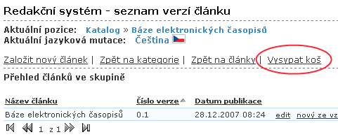 6 Smazaní článku Odkaz Vysypat koš umožňuje trvale odstranit články umístěné v koši. Tato funkce odstraní se pouze články aktuální kategorie, podkategorie, nebo skupiny článků. (viz obr. 10). Obr.