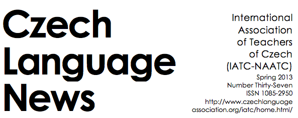 Dear Colleagues, As the long winter comes to a close, we welcome in the spring with a new issue of Czech Language News that features an article by Petr Karlík of Masaryk University, Brno, on the New