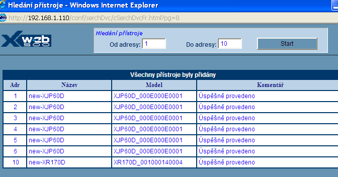 1.4 VYHLEDÁNÍ PŘÍSTROJE A VLOŽENÍ DO SYSTÉMU Pokud chcete v systému XWEB prohlížet údaje o připojených přístrojích, je nutné přístroje je nejprve vyhledat a potom vložit do systému.