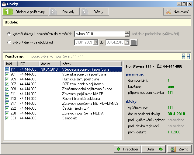 Základní práce s programem Zvolte období, za které účtujete pojišťovnám přednastavené), a pokračujte tlačítkem Další.