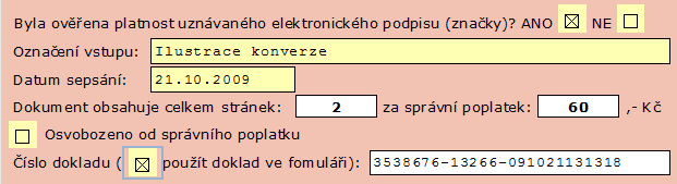 Formulář zobrazí informaci, kterou sdělte žadateli: Autorizovanou konverzi nelze provést dokument byl podepsán neplatným uznávaným elektronickým podpisem (značkou).