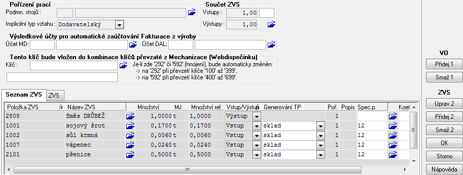 3 Výroba - míchání směsí Prvotní nastavení Položky (*8718) V aplikaci *8718_Položky ZVS založíme položky pro směsi Sklady(*8714,* 8717) Všechny položky, určené k výrobě směsi, doporučuji dát do