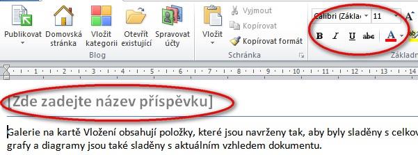 g) Zadejte název příspěvku a vyzkoušejte možnosti formátování: h) Pokud chcete příspěvek na blog zařadit do nějaké kategorie (aby ho druzí snadněji našli), klikněte na Příspěvek na