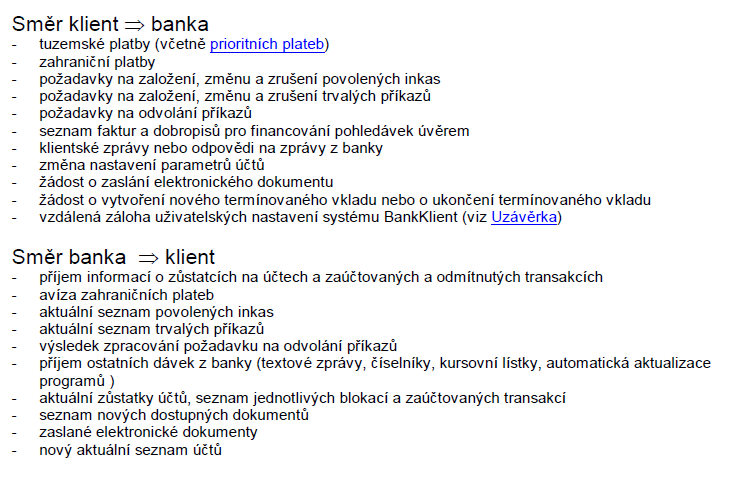 s počtem menším než 400, zahraniční platby, odvolání příkazů, povolení k inkasu a trvalých příkazů.