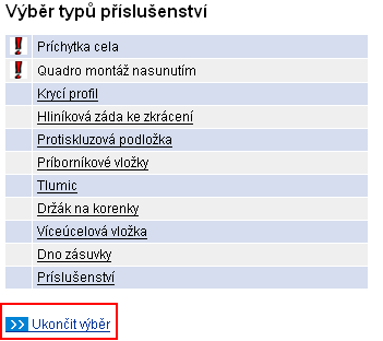 Přehled obsahuje všechny možné položky příslušenství. Povinné příslušenství, které je pro konstrukci nezbytně nutné, je zvýrazněné červeným výkřičníkem.