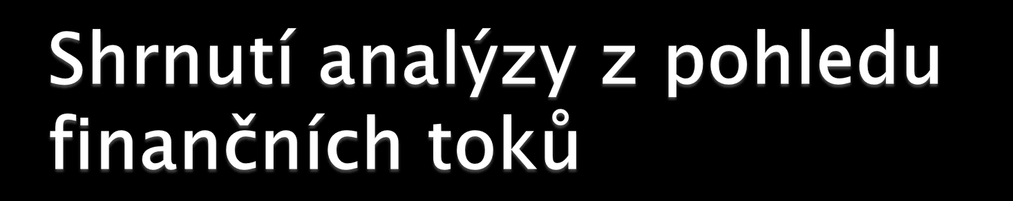 Za auditované období nebyly zjištěny žádné nestandardní hospodářské operace či finanční toky, které by odčerpávaly provozní zdroje JN a zapříčinily by vykázanou ztrátu z provozní hospodářské činnosti