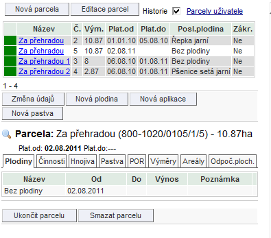 1 Parcela je založena k 1. 1. 2010 bez plodiny. Pomocí tlačítka Nová plodina zaseji od 25. 3. 2010 jarní řepku. Sklizeň řepky proběhne 5. 8. 2010. Protože se bude měnit v důsledku zasetí dvou plodin počet parcel na PB použiji ke sklizni tlačítko ukončit parcelu, kdy zadám datum 5.