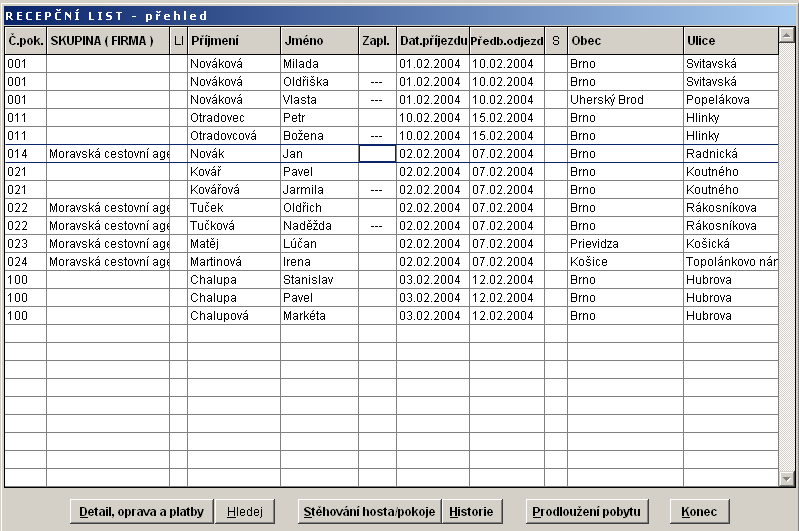 OTEVŘENÉ ÚČTY HOSTŮ Přehledy a účty ubytovaných hostů stiskněte Ikonu Recepční list, nebo z Menu Klienti-hosté volbu recepční list, nebo F8 V této tabulce se zobrazují pouze ubytovaní hosté.