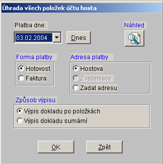 Obrazovka Účet hosta Na této obrazovce zjistíte, kolik ještě host bude celkem doplácet. Údaj je v horním modrém poli. Pokud host vkládá zálohu, stiskněte tlačítko Záloha-úhrada.