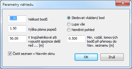 Parametry náhledu: Nastavit se dá velikost grafických značek bodů a výška popisů:. Přepínač řídí, jak se má náhled chovat během odečtu nového bodu.