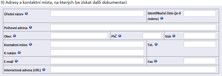 V případě, že Zadavatel bude zadávací dokumentaci či jiné dokumenty poskytovat na kontaktním místě, které uvedl v úvodní tabulce v bodu I.1), tuto položku nevyplňuje.